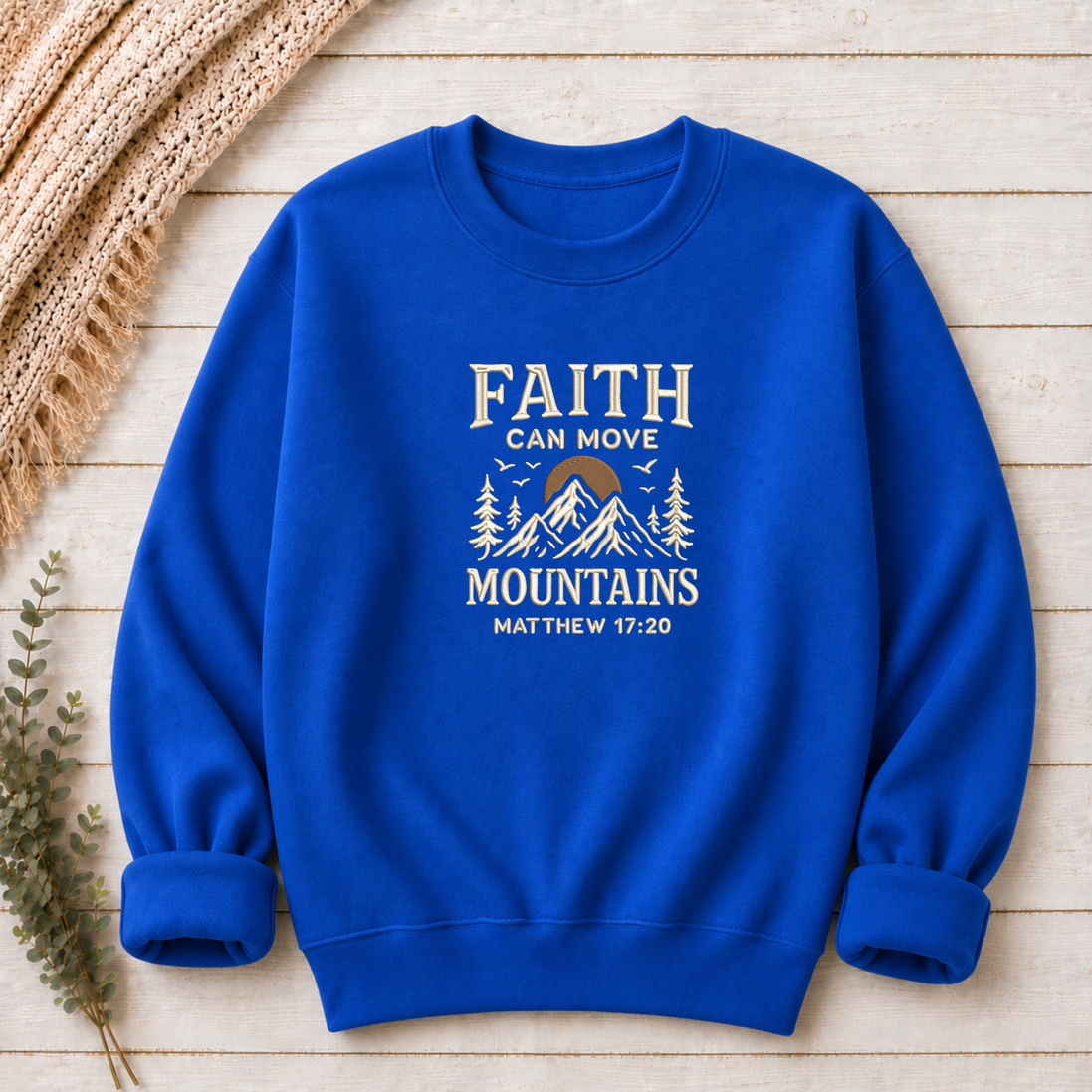 Faith Can Move Mountains Embroidered Sweatshirt