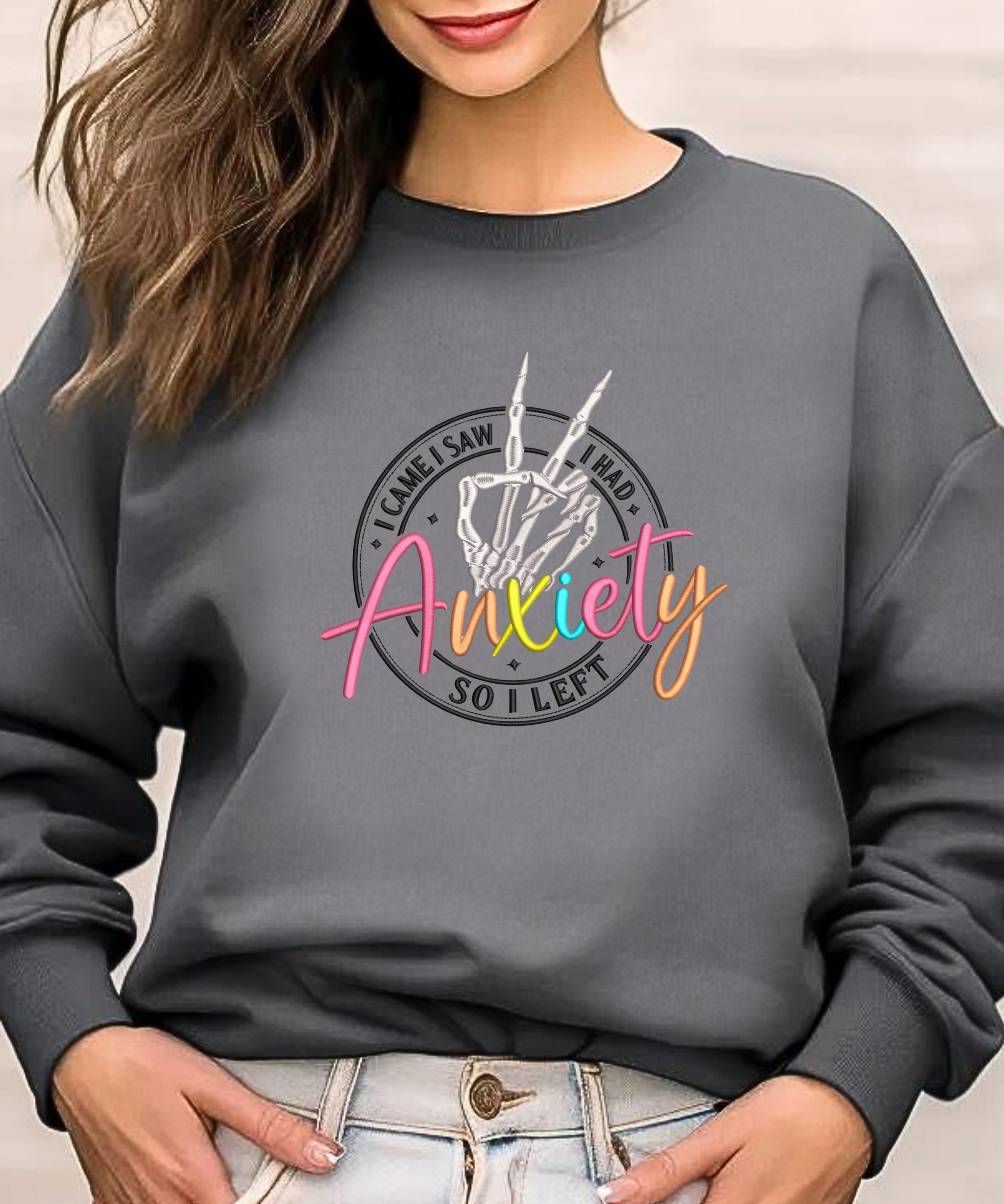 I Came I Saw I Had Anxiety So I Left Embroidered Sweatshirt