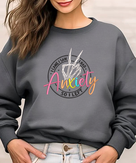 I Came I Saw I Had Anxiety So I Left Embroidered Sweatshirt