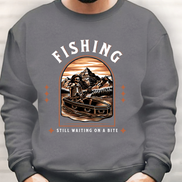 Fishing Still Waiting On A Bite Sweatshirt | Funny Fishing Gift