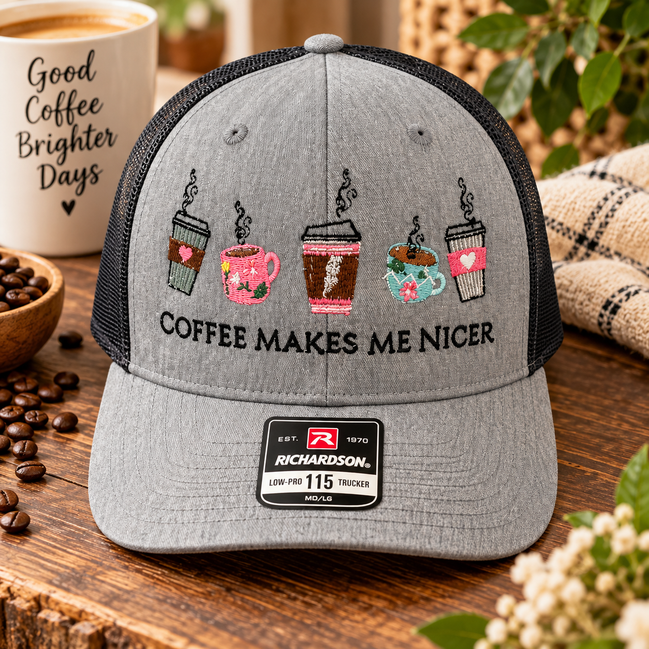 Embroidered Coffee Makes Me Nicer Hat