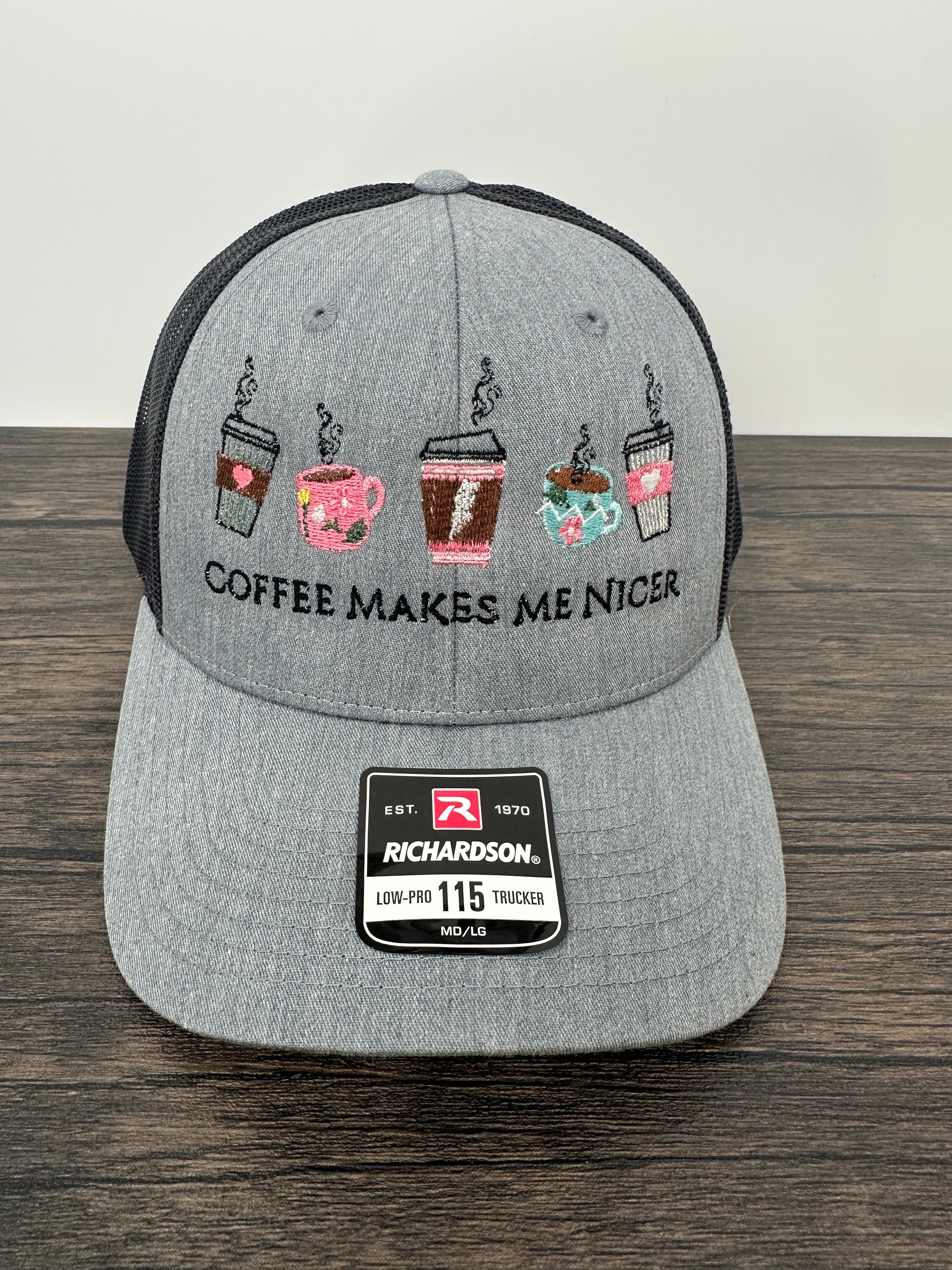 Gray cap with embroidered  coffee designs with coffee makes me nicer embroidered on it