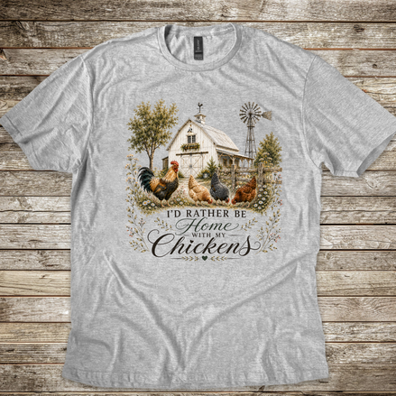 I’d Rather Be Home With My Chickens T-Shirt - Funny Chicken Lover Gift