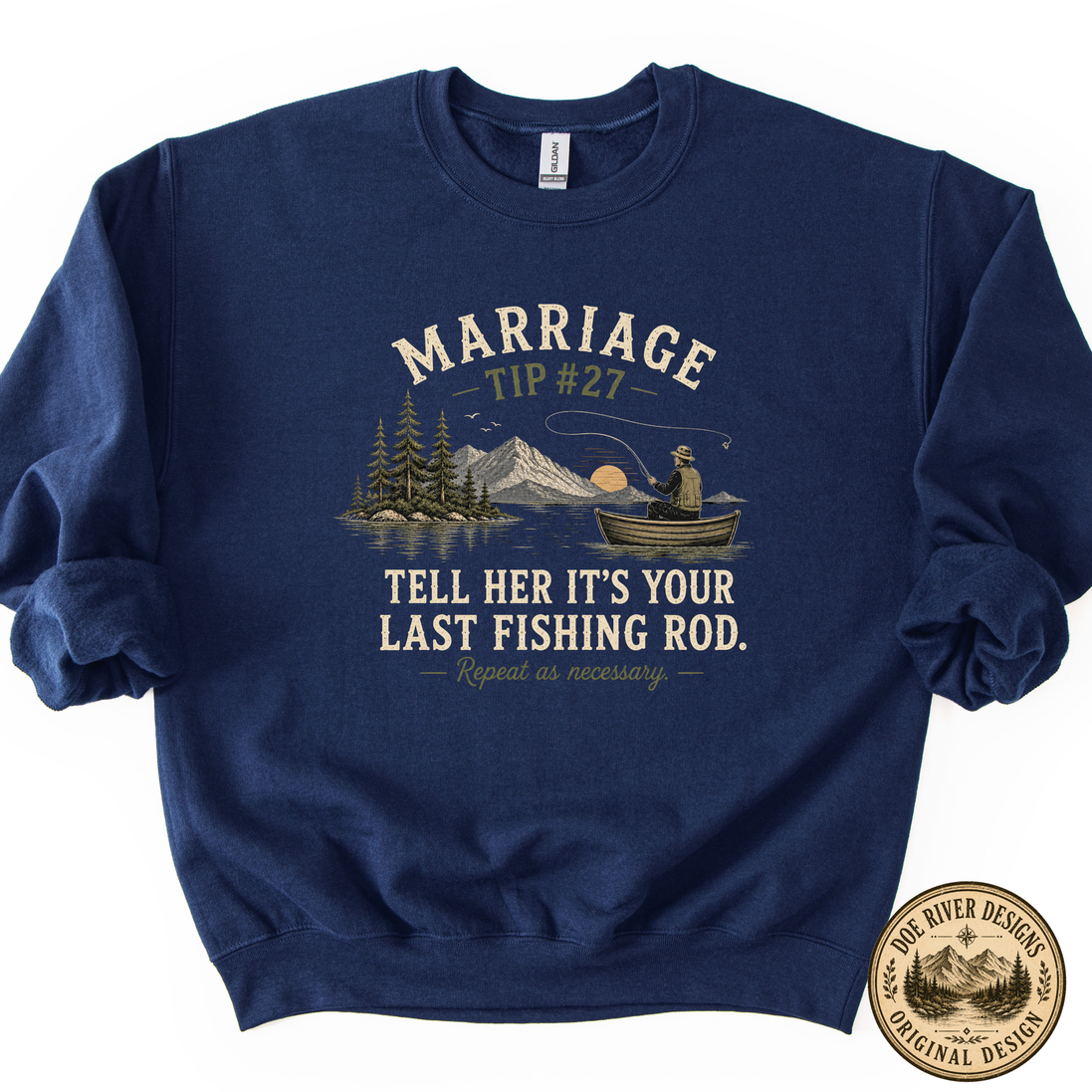 Marriage Advice Fly Fishing T-Shirt or Sweatshirt