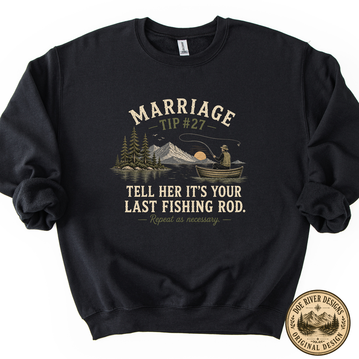 Marriage Advice Fly Fishing T-Shirt or Sweatshirt