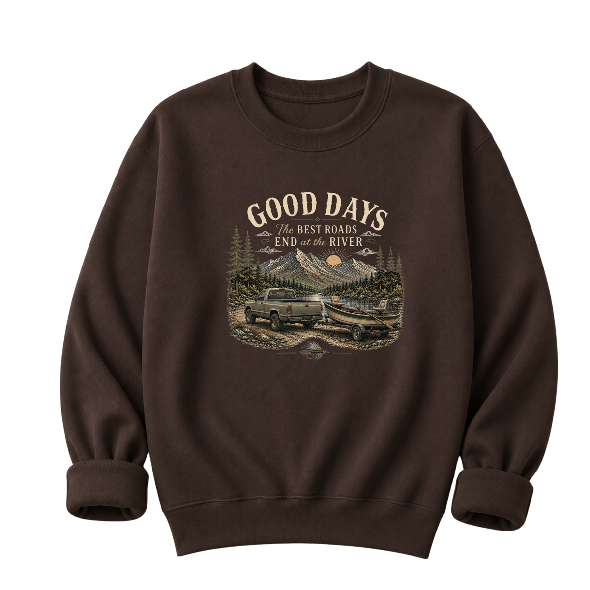 The Best Roads End At The River T-Shirt or Sweatshirt
