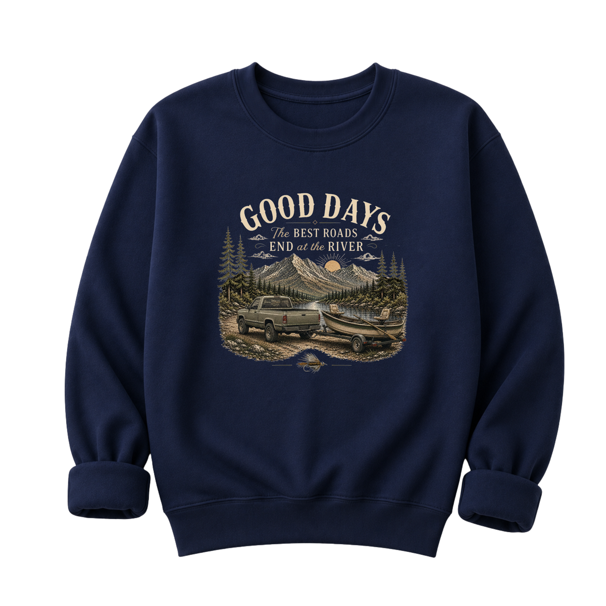 The Best Roads End At The River T-Shirt or Sweatshirt