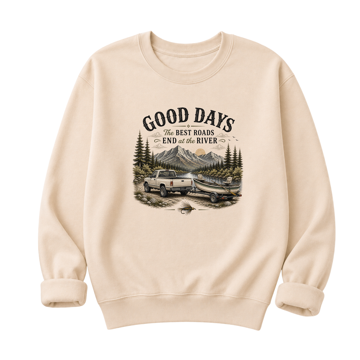 The Best Roads End At The River T-Shirt or Sweatshirt