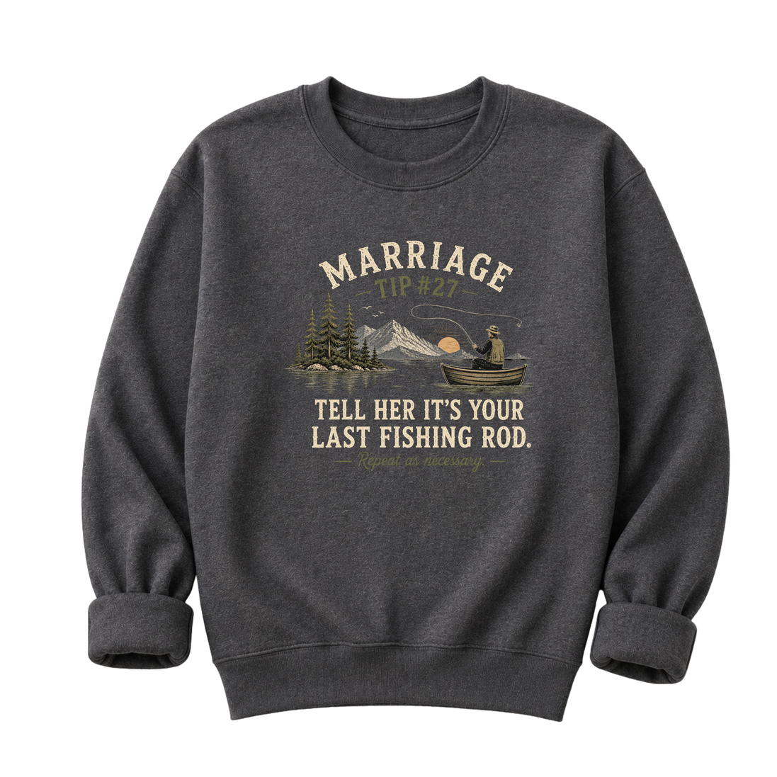 Marriage Advice Fly Fishing T-Shirt or Sweatshirt