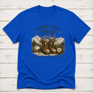Every Trail Tells A Story | Hiking T-Shirt & Sweatshirt