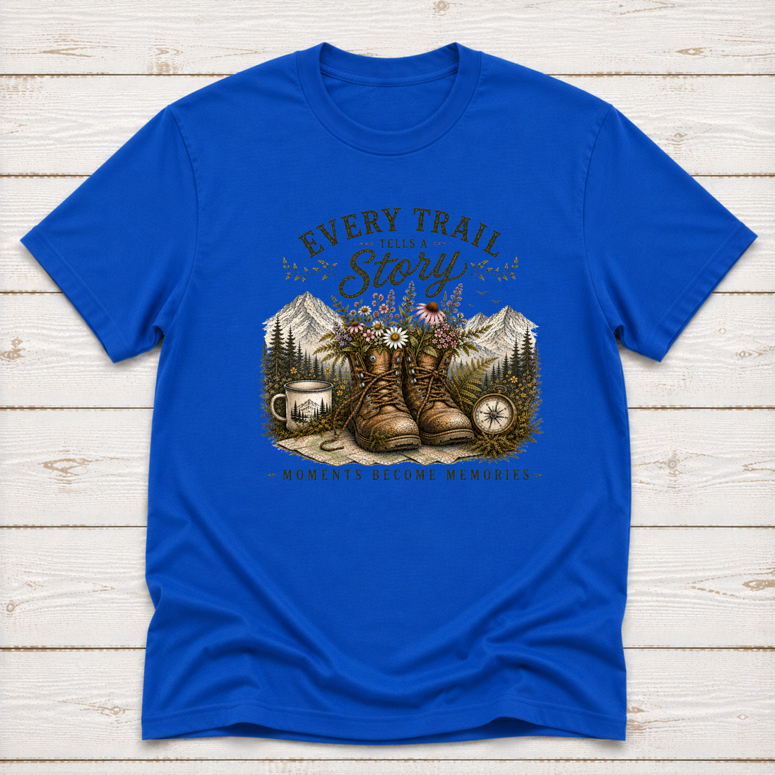 Every Trail Tells A Story | Hiking T-Shirt & Sweatshirt