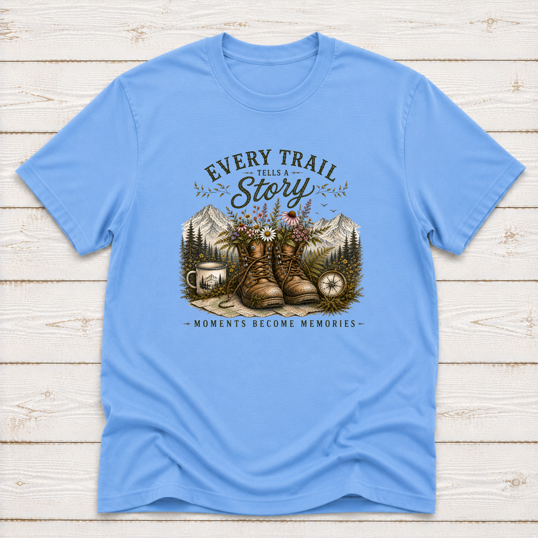Every Trail Tells A Story | Hiking T-Shirt & Sweatshirt
