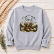 Every Trail Tells A Story | Hiking T-Shirt & Sweatshirt