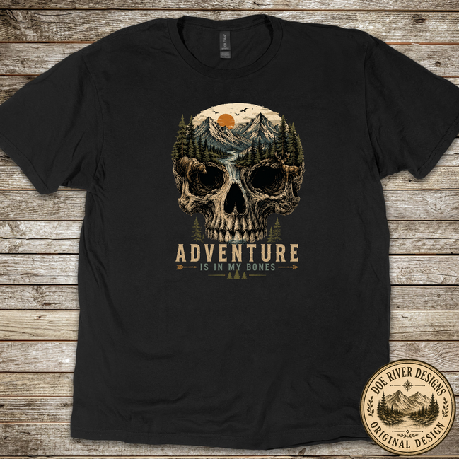 Adventure Is In My Bones T-Shirt or Sweatshirt