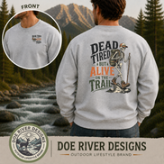 Dead Tired But Alive on the Trail – Hiking T-Shirt & Sweatshirt