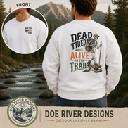 Dead Tired But Alive on the Trail – Hiking T-Shirt & Sweatshirt