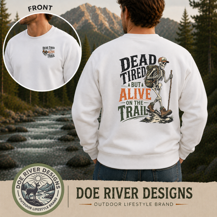 Dead Tired But Alive on the Trail – Hiking T-Shirt & Sweatshirt