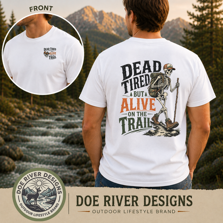 Dead Tired But Alive on the Trail – Hiking T-Shirt & Sweatshirt