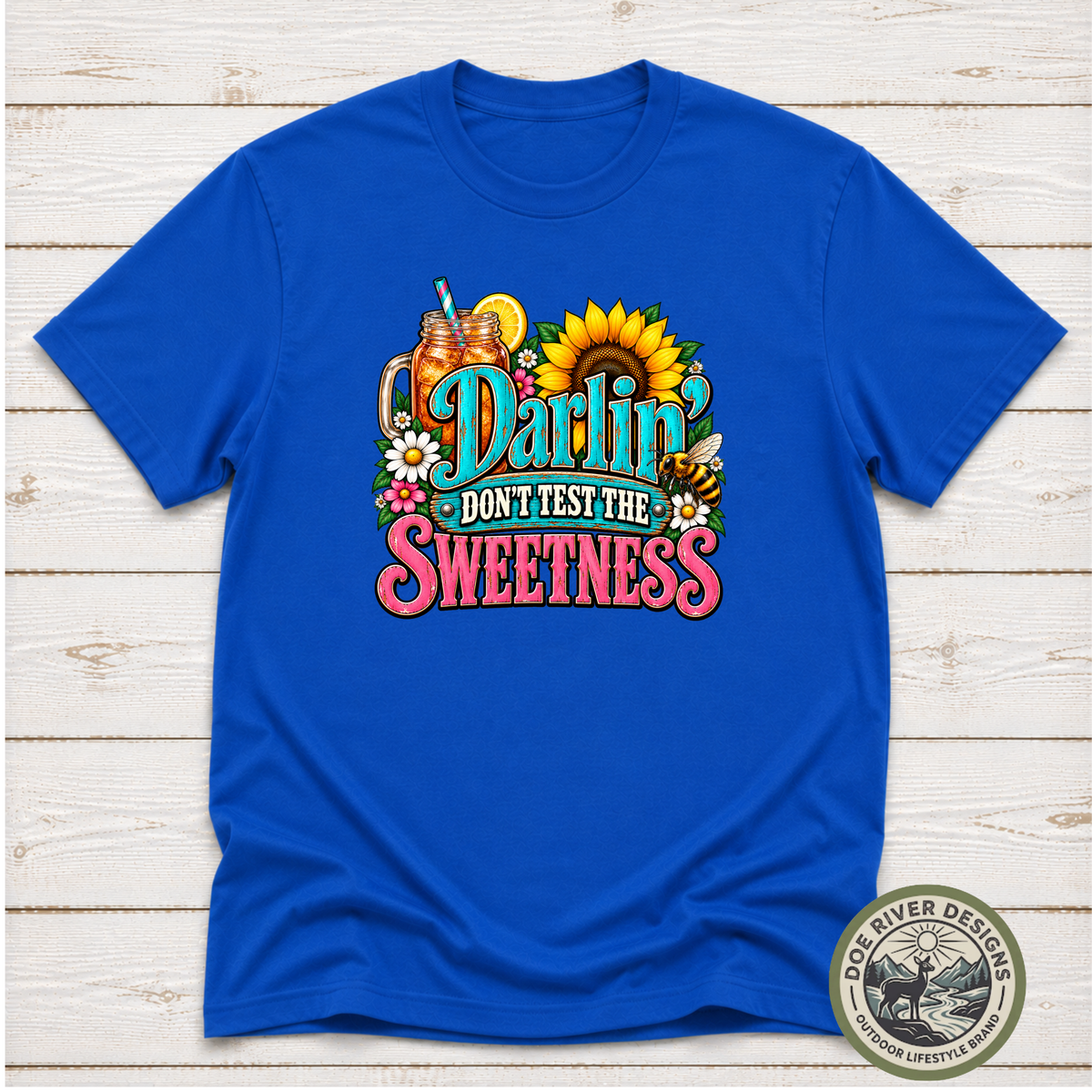 Darlin’ Don’t Test The Sweetness Shirt & Sweatshirt | Western Graphic Tee