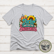 Darlin’ Don’t Test The Sweetness Shirt & Sweatshirt | Western Graphic Tee
