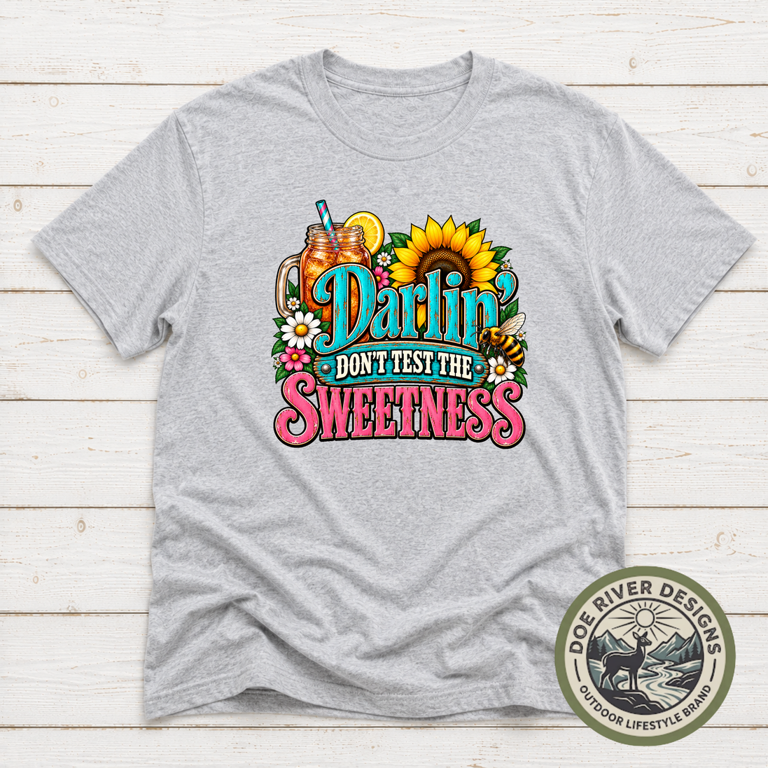 Darlin’ Don’t Test The Sweetness Shirt & Sweatshirt | Western Graphic Tee