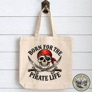 Pirate Tote Bag, Born for the Pirate Life, Pirate Skull Bag, Jolly Roger Tote, Skull and Crossbones Bag, Pirate Gift