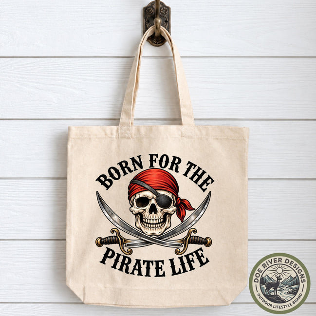 Pirate Tote Bag, Born for the Pirate Life, Pirate Skull Bag, Jolly Roger Tote, Skull and Crossbones Bag, Pirate Gift