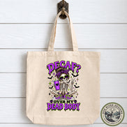 Skeleton Coffee Tote Bag, Decaf Over My Dead Body, Funny Coffee Bag, Coffee Lover Gift, Caffeine Lover Tote, Sarcastic Tote