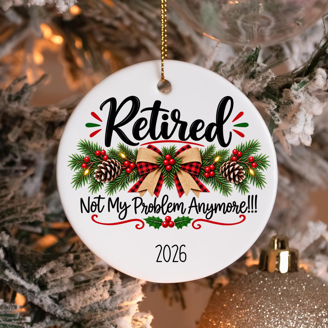 Personalized Retirement Ornament, Retired Not My Problem Anymore Ornament, Funny Retirement Gift, Retired Christmas , Custom Retiree Gift